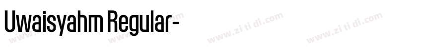 Uwaisyahm Regular字体转换 Uwaisyahm Regular字体转换